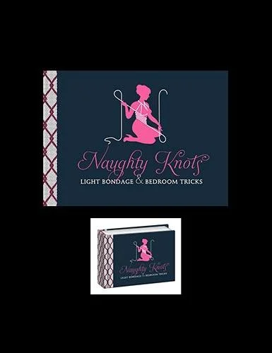 Naughty Knots: Light Bondage and Bedroom Tricks